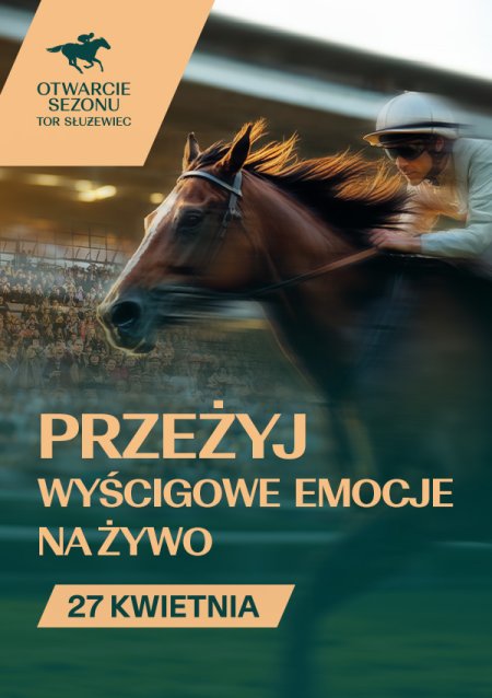 Otwarcie Sezonu - Wyścigi konne na Torze Służewiec 2025